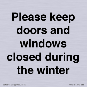Please keep doors and windows closed during the winter